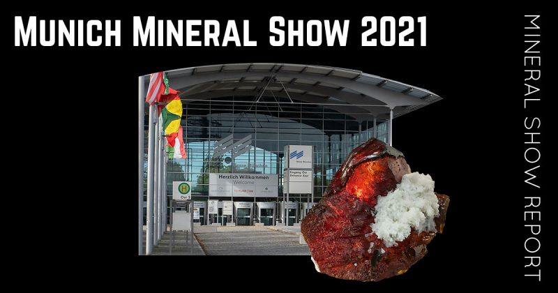 Report from Munich Mineral Show 2021
