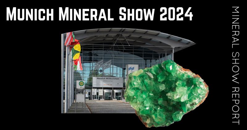 Report from Munich Mineral Show 2024