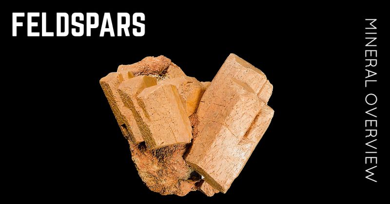 Feldspars - all about the plagioclases and K-feldspars