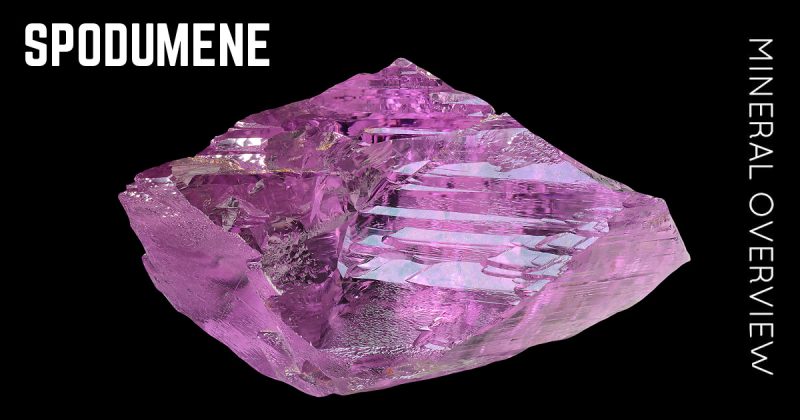 Spodumene – Mineral Properties, Photos and Occurrence