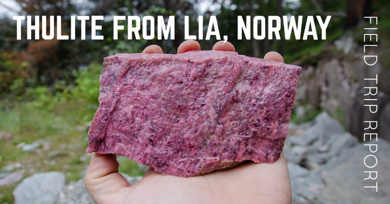 Thulite Mineral Collecting Trip to Søre Lia, Norway