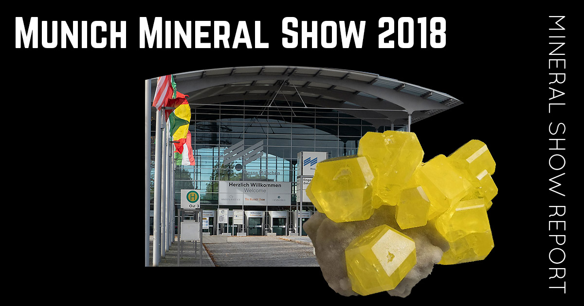 Report from Munich Mineral Show 2018