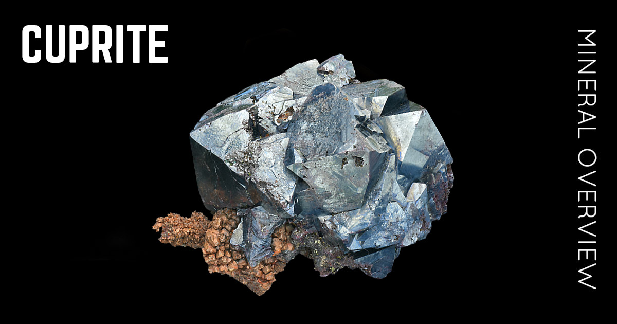 Cuprite - Mineral Properties and Occurence