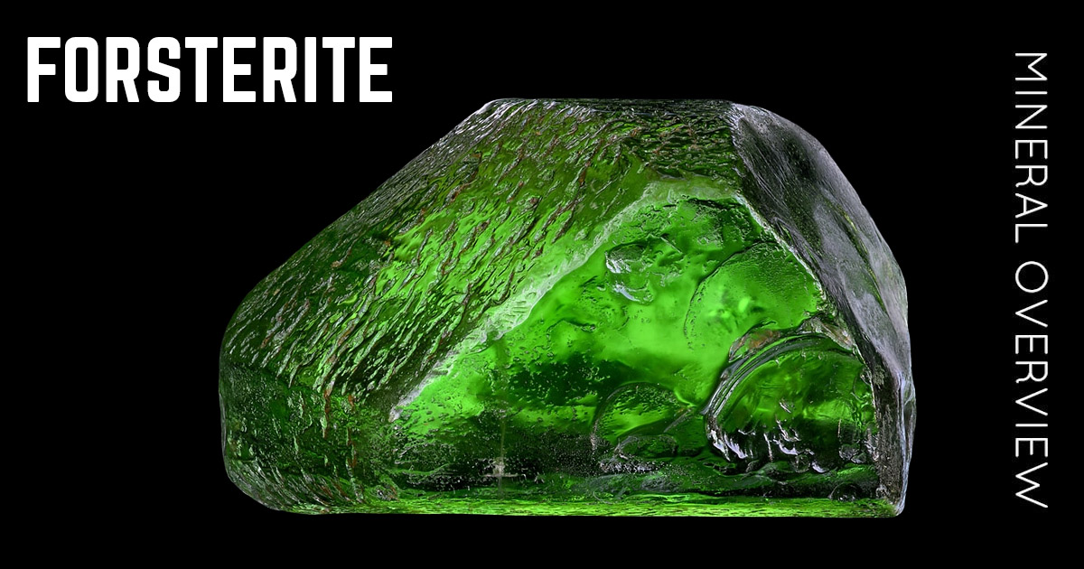 Forsterite (Olivine) - Mineral Properties, Photos and Occurence
