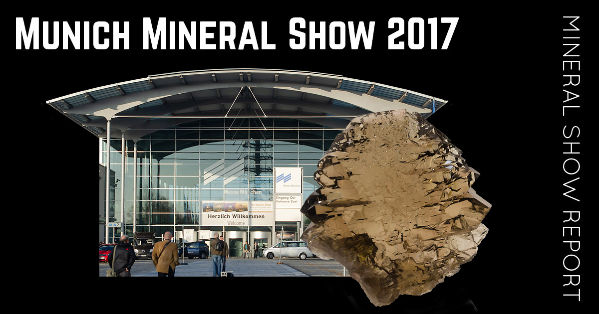 Report from Munich Mineral Show 2017