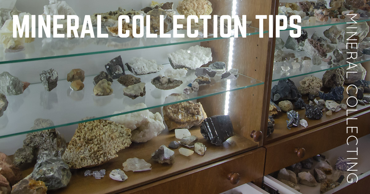 10 Tips How To Improve Your Mineral Collection