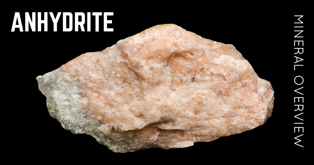 Anhydrite – Mineral Properties, Photos and Occurrence