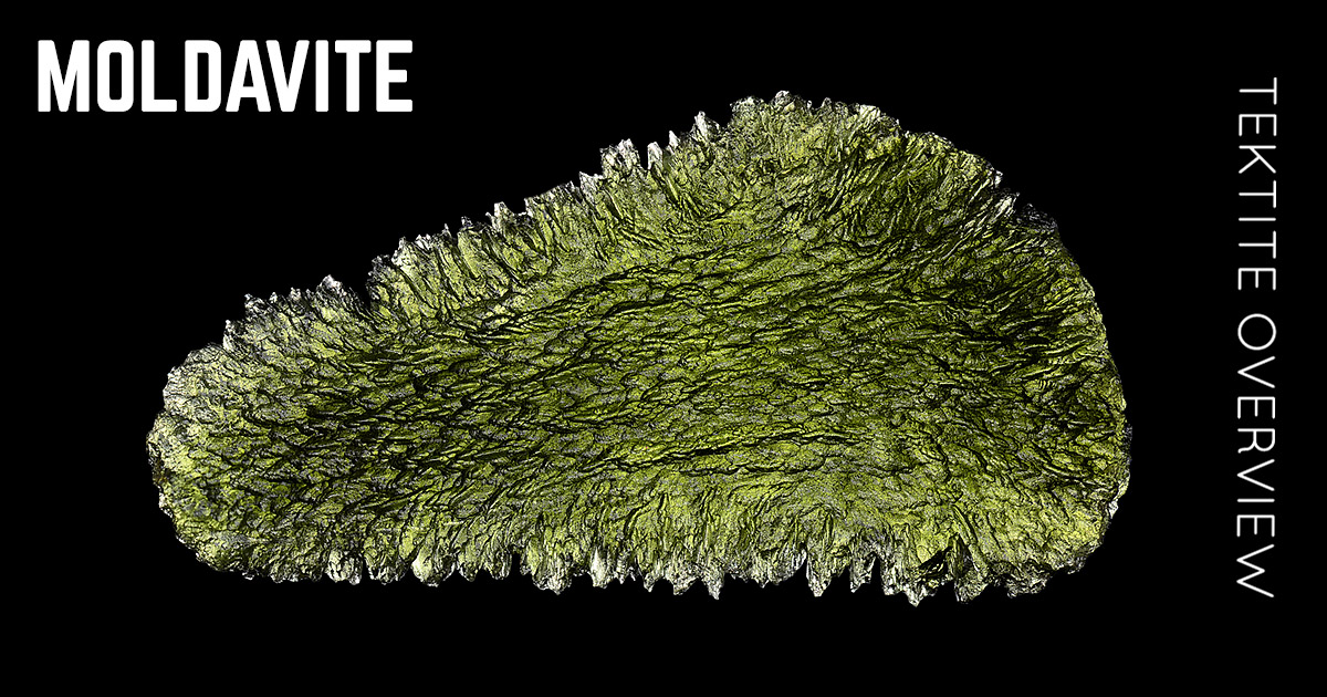 Moldavite – the Mysterious Tektite Origin, Properties and Occurence
